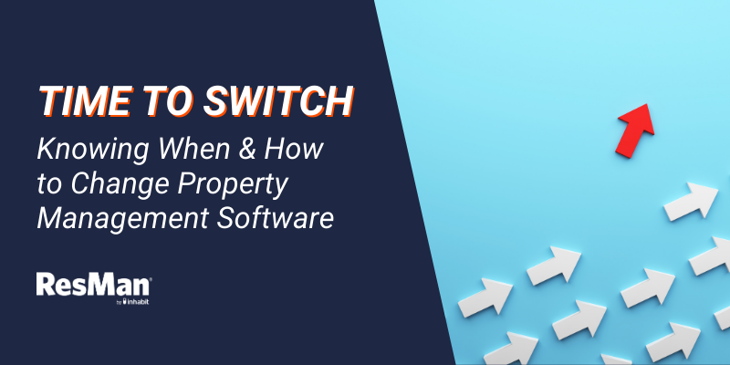 Time to Switch: Knowing When and How to Change Property Management Software