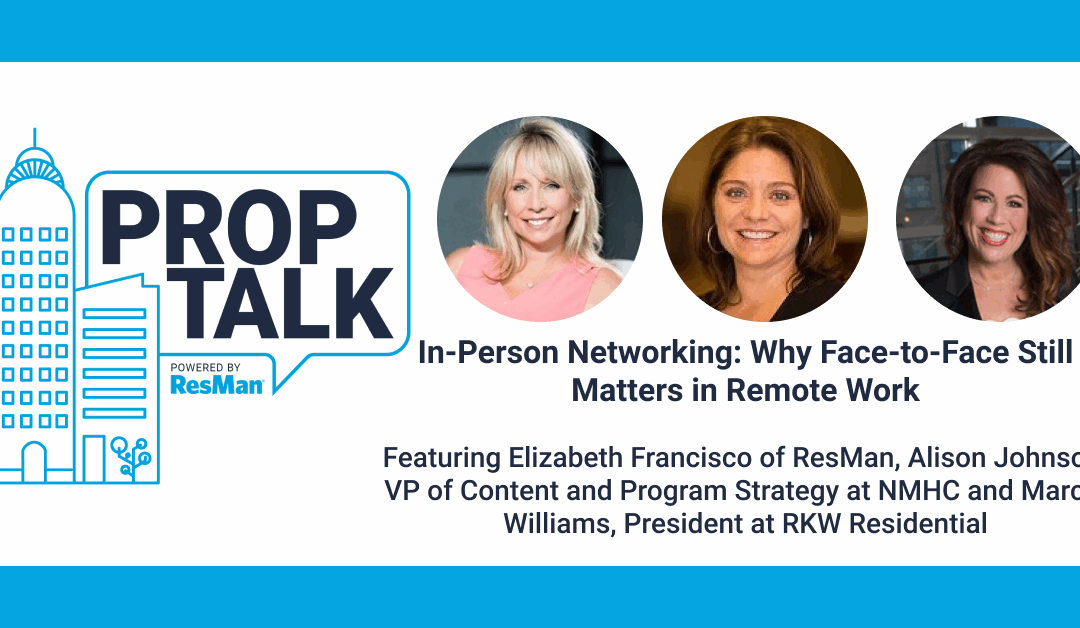 In-Person Networking: Why Face-to-Face Still Matters in Remote Work, ft. Alison Johnson & Marcie Williams from RKW Residential