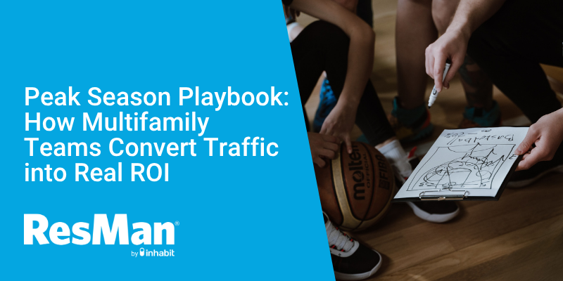 Peak Season Playbook: How Multifamily Teams Convert Traffic Into Real ROI