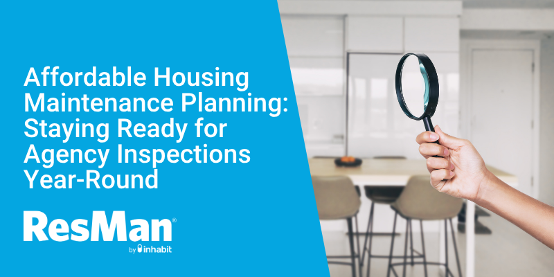 Affordable Housing Maintenance Planning: Staying Ready for Agency Inspections Year-Round