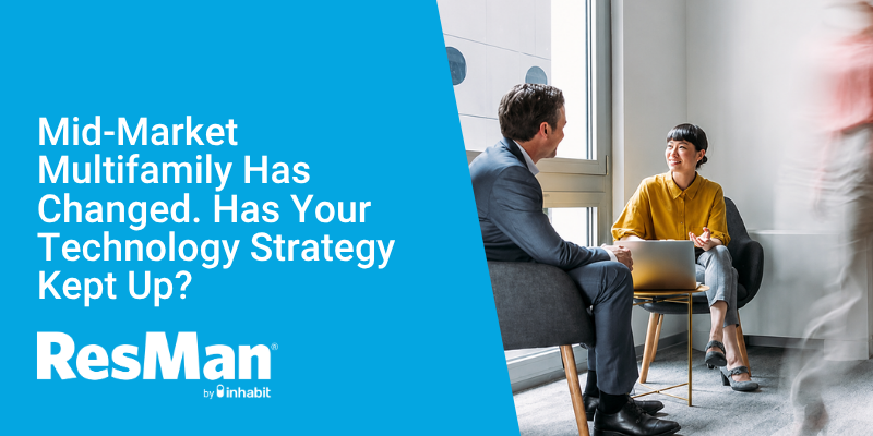 Mid-Market Multifamily Has Changed. Has Your Technology Strategy Kept Up?