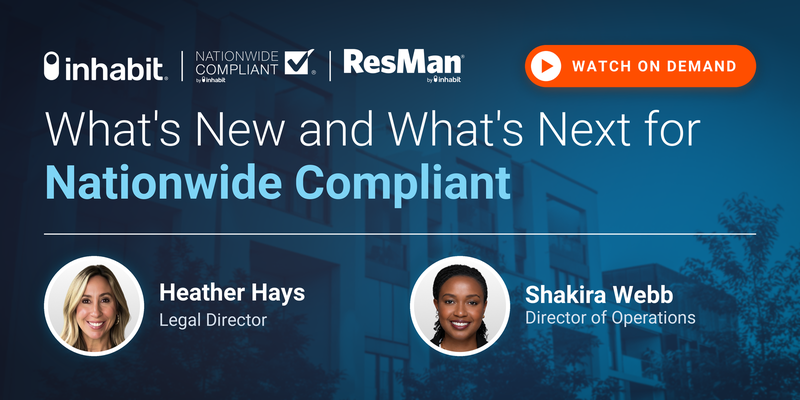 ResMan and Nationwide Compliant webinar: What's New and What's Next for Nationwide Compliant, with Heather Hays and Shakira Webb. Watch on demand.